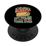 Photo Gallery my life is like eating a burrito right about now - funny popsockets popgrip intercambiabile Photo Gallery my life is like eating a burrito right about now - funny popsockets popgrip intercambiabile