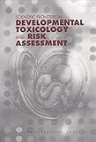 Scientific Frontiers in Developmental Toxicology and Risk Assessment (English Edition)