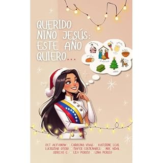 Querido Ni&ntilde;o Jes&uacute;s: Este a&ntilde;o quiero... Audiolibro Por Carolina Vivas, Bet Alifanow, Sidielys G., Lily Pe