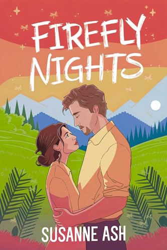Firefly Nights: Eine Slow-Burn-Liebesgeschichte voller Gegensätze (The Alphabet Sweethearts 6)