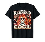 I Was A Redhead Before It Was Cool Funny Graphic Tees T-Shirt