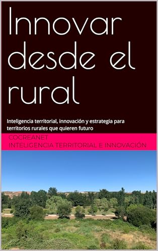 Innovar desde el rural: Inteligencia territorial, laboratorios vivos y estrategia para territorios que quieren futuro