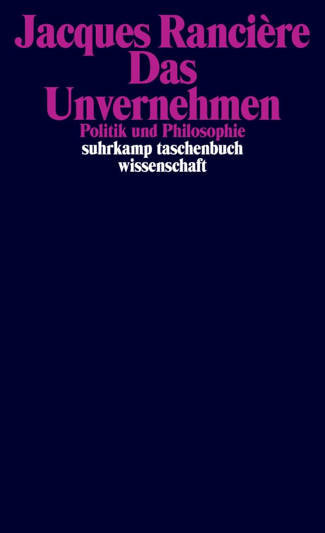 Das Unvernehmen: Politik und Philosophie