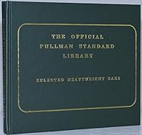 The Official Pullman-Standard Library: Selected Heavyweight Cars B0006S8KHG Book Cover