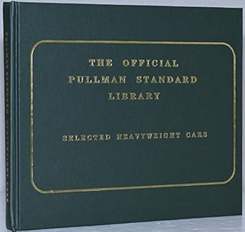 Hardcover The Official Pullman-Standard Library: Selected Heavyweight Cars Book
