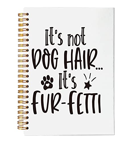 VNWEK Funny Pet Dog It's Not Dog Hair It's Fur-Fetti Spiral Notebook Journal 5.5 x 8.3 inches,Dog Themed Lined Hardcover Spiral Notebook,Gifts for Dog Lovers Women Men