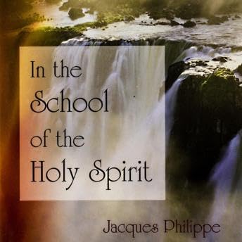 In the School of the Holy Spirit - Jacques Philippe