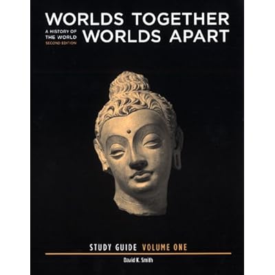 Worlds Together Worlds Apart &ndash; A History of the World from the Beginnings of the Present V 1 2e SG: Study Guide