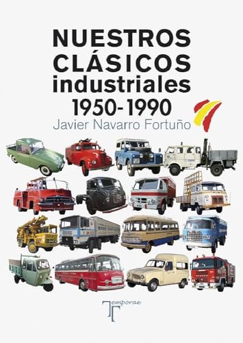 Nuestros clásicos industriales. 1950-1990 (SIN COLECCION)