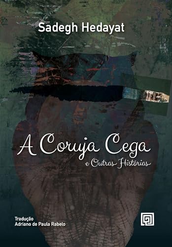 A coruja cega e outras histórias