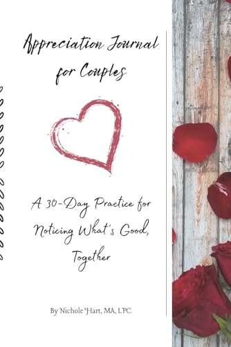 Appreciation Journal for Couples: A 30-Day Practice for Noticing What’s