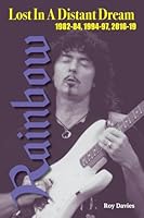 Lost In A Distant Dream: Rainbow 1982-84, 1994-97, 2016-19 1915246946 Book Cover
