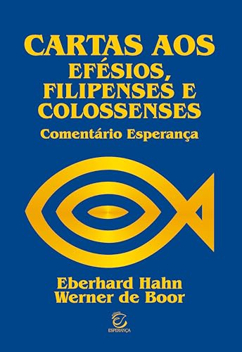 Cartas aos Efésios, Filipenses e Colossenses: