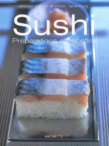 Sushi : Préparations et recettes - Hiroki Takemura, Kimiko Barber (2003)