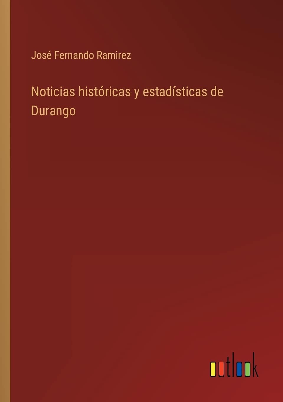 Noticias históricas y estadísticas de Durango