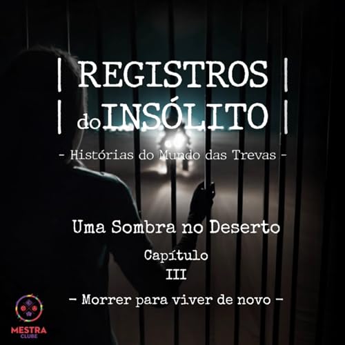 Uma Sombra no Deserto #3 - Morrer para viver de novo