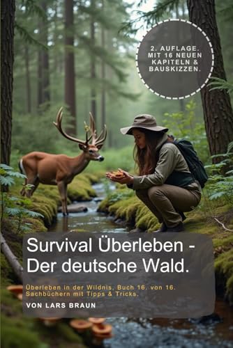 Survival Überleben - der deutsche Wald.: Überleben in der Wildnis, Buch 16. von 16. Sachbüchern mit Tipps & Tricks. (Komplette Serie Survival, Band 1)