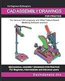 CAD ASSEMBLY DRAWINGS: Assembly Practice Drawings For Feature-Based 3D Modeling Software