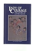 lady of Courage: The Story of Lottie Moon 1563091593 Book Cover