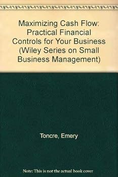 Hardcover Maximizing Cash Flow: Practical Financial Controls for Your Business (Wiley Series on Small Business Management) Book