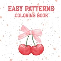 Easy Patterns Coloring Book: Simple and Soothing Patterns to Color and Enjoy B0F5NV9Y1M Book Cover