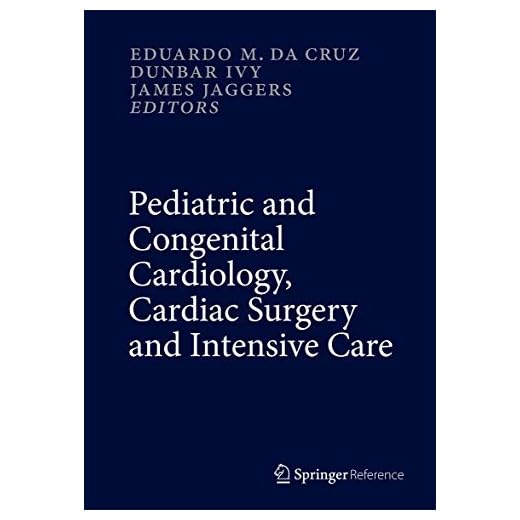 Pediatric and Congenital Cardiology, Cardiac Surgery and Intensive Care , 6 vol set.