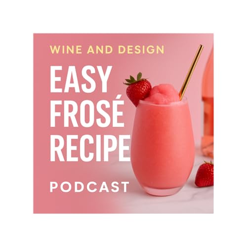 Easy Frosé Recipe: How to Make Frozen Rosé at Home cover art