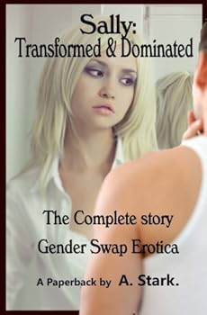 Paperback Sally: Transformed & Dominated: Gender Swap Erotica Book