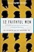 12 Faithful Men: Portraits of Courageous Endurance in Pastoral Ministry