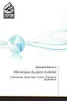 Mécanique du point matériel: Cinématique, Dynamique, Travail , Énergie et Applications (French Edition) 3330841583 Book Cover