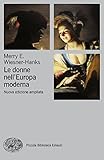 le donne nell'europa moderna (piccola biblioteca einaudi. nuova serie vol. 670)