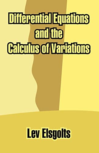 Compare Textbook Prices for Differential Equations and the Calculus of Variations ISBN 9781410210678 by Elsgolts, Lev