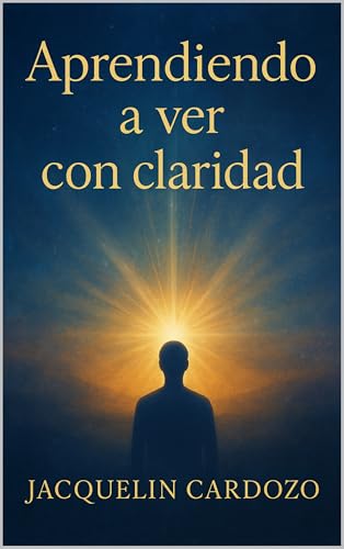Aprendiendo a ver con claridad