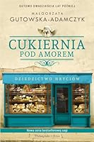 Cukiernia Pod Amorem. Dziedzictwo Hryciów 8381233585 Book Cover