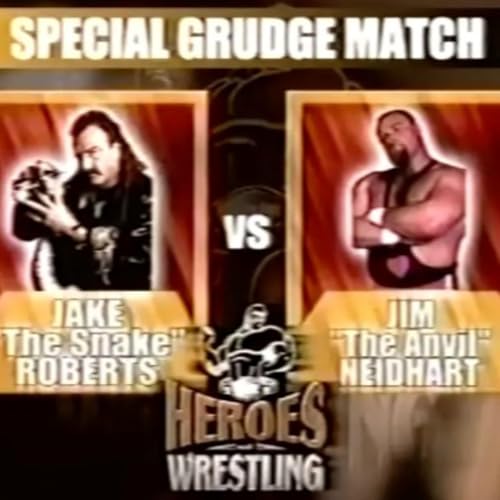 Ep. 102 - Jake Roberts & Yokozuna vs. Jim Neidhart & King Kong Bundy at Heroes of Wrestling