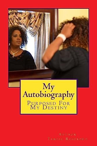 My Autobiography: Purposed For My Destiny
