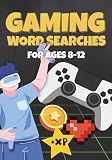 Gaming Word Search for Kids Ages 8–12: Over 50 Fun Gaming-Themed Puzzles To Build Vocabulary And Keep Kids Busy