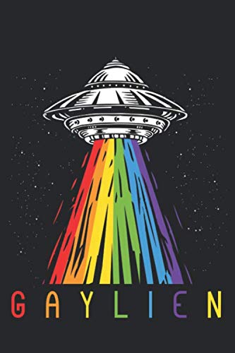 Gaylien: Funny Gay ALien UFO: Lined Journal & Notebook: 6x9 inch Inspirational & Motivational “Gaylien”Colorfull UFO Beam. For all who stand for gay ... pages, perfect to take down notes & have fun.