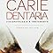 Capa do livro Cárie dentária: fisiopatologia e tratamento