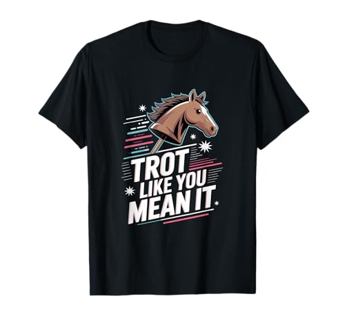 Trota como si lo dijeras en serio Hobby Horse Camiseta