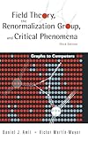 FIELD THEORY, THE RENORMALIZATION GROUP, AND CRITICAL PHENOMENA: GRAPHS TO COMPUTERS (3RD EDITION)