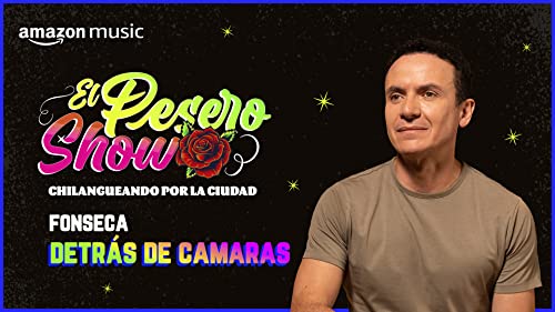 Pesero Show: Fonseca - Detrás de cámaras