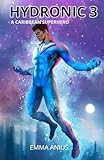 hydronics h20  Hydronic 3: A Caribbean Superhero (Hydronic - A Caribbean Superhero Trilogy, Band 3)