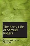 The Early Life of Samuel Rogers
