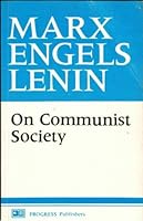 Marx, Engels, Lenin : On Communist Society B0010XGJ6U Book Cover