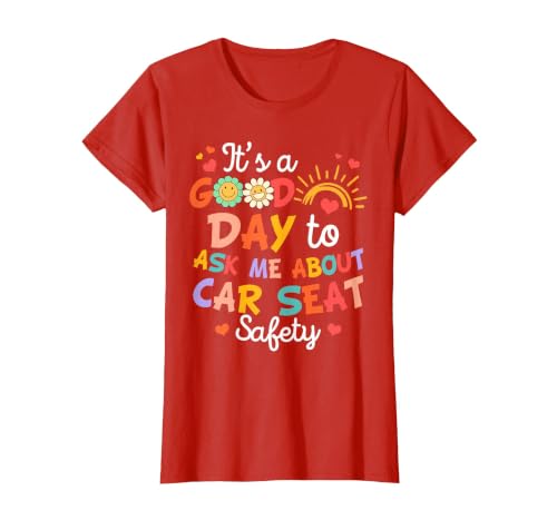 CPST Squad It's A Good Day to Ask Me About Car Seat Safety T-Shirt, Women, Red, Large