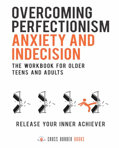 Overcoming Perfectionism, Anxiety and Indecision - The Workbook for Older