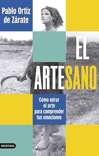 El arteSano: Cómo mirar el arte para comprender tus emociones (Imago Mundi) (Spanish Edition)