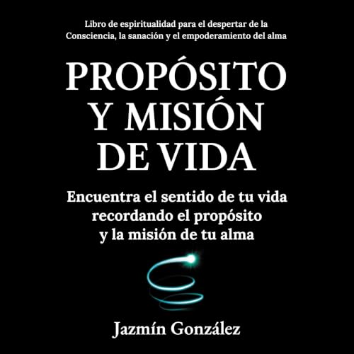 Prop&oacute;sito y misi&oacute;n de vida [Purpose and Mission of Life] cover art
