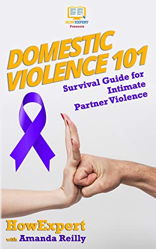 Domestic Violence 101: Survival Guide for Intimate Partner Violence